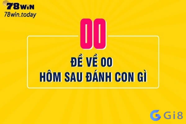 De ve 00 hom sau danh con gi thì chuẩn nhất?