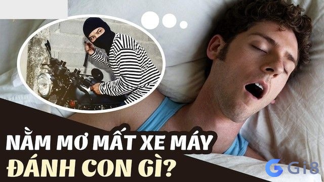 Mơ thấy mình bị mất xe máy đánh con gì?