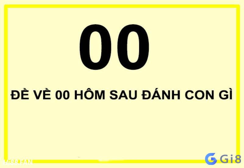 đề về 00 hôm sau đánh con gì chuẩn nhất