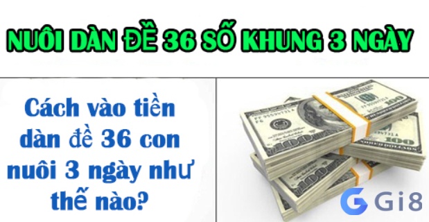 Cách vào tiền nuoi dan de 36 khung 3 ngay thông minh hiệu quả