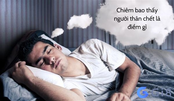 Thường việc giải thích chiêm bao thấy người thân chết phụ thuộc vào các tình huống